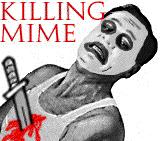 JUST KILLING MIME